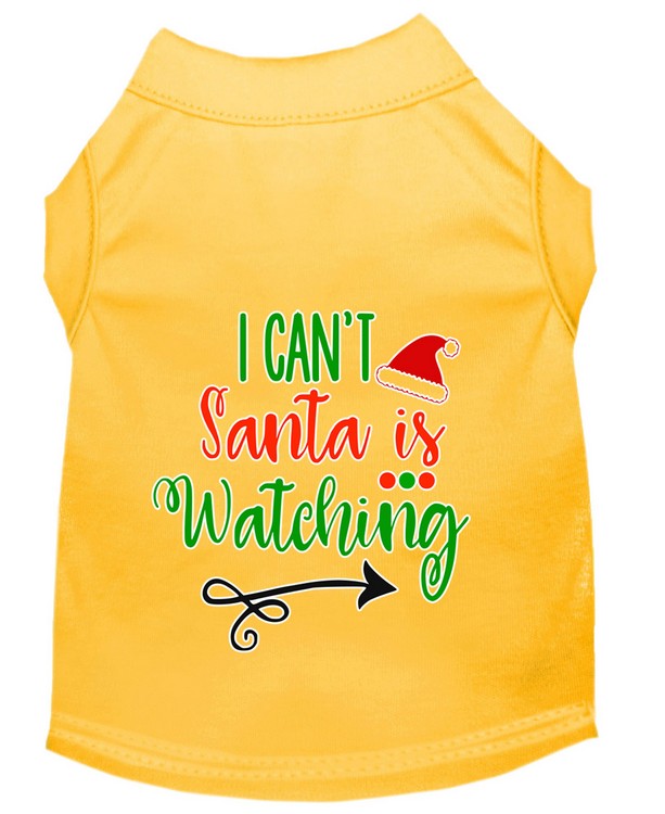 I Can't, Santa is Watching Screen Print Dog Shirt Yellow XS